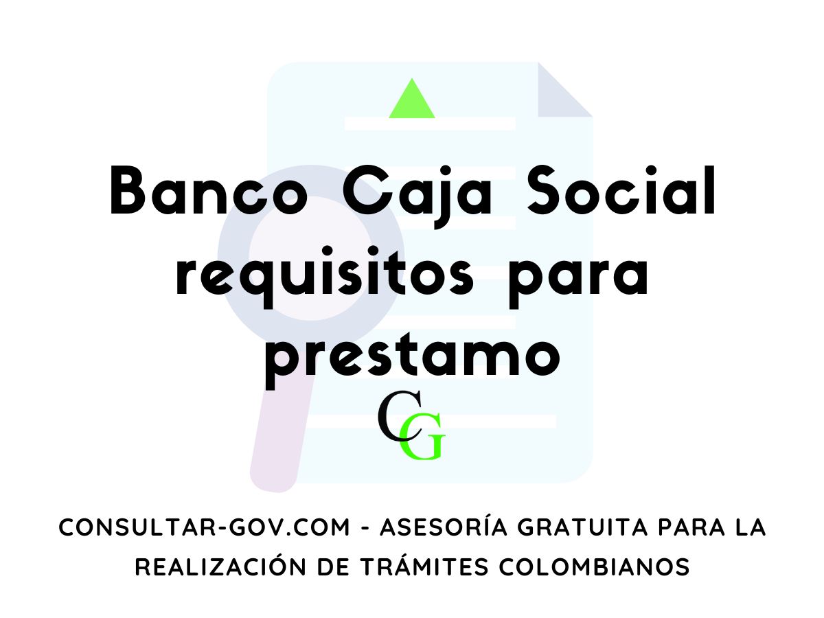 Banco Caja Social requisitos para prestamo